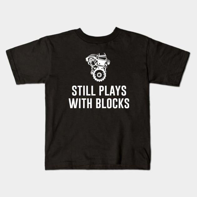 Still Plays With Blocks Kids T-Shirt by aniza